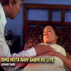 Ishq hota nahi sabhi ke liye - Karaoke Mp3 + VIDEO - Adnan Sami